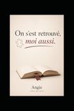 On s'est retrouvé, moi aussi.