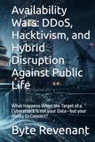 Availability Wars: DDoS, Hacktivism, and Hybrid Disruption Against Public Life