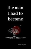 The Man I Had To Become