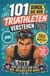 101 Triathlon 101 Dinge, die nur Triathleten verstehen und der Rest der Welt nie begreifen wird: Insider-Humor für alle die freiwillig drei Sportarten am Stück machen