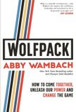 WOLFPACK How to Come Together, Unleash Our Power and Change the Game