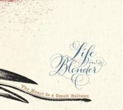 Sonic Rendezvous Life In A Blender - The Heart Is A Small Balloon (CD)