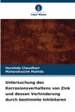 Untersuchung OmniScriptum SRL Untersuchung des Korrosionsverhaltens von Zink und dessen Verhinderung durch bestimmte Inhibitoren