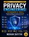 Privacy Engineering: Techniques & Tools: Designing, Building, Governing, and Operating Privacy-First Digital Systems for the AI Era