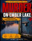 MURDER ON EMBER LAKE | A Kelder County Case: A Murder Mystery Word Search Puzzle Book for Adults | Read the Story, Solve 60 Puzzles, Catch the Killer ... Word Find Book, Gift for Mystery Lovers