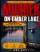 MURDER ON EMBER LAKE | A Kelder County Case: A Murder Mystery Word Search Puzzle Book for Adults | Read the Story, Solve 60 Puzzles, Catch the Killer ... Word Find Book, Gift for Mystery Lovers