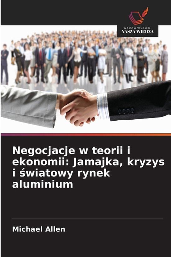 Negocjacje Wydawnictwo Nasza Wiedza Negocjacje w teorii i ekonomii