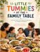 LITTLE TUMMIES AT THE FAMILY TABLE: A 30-Day Nutritious & Balanced Meal Plan for Toddlers 18 Months+