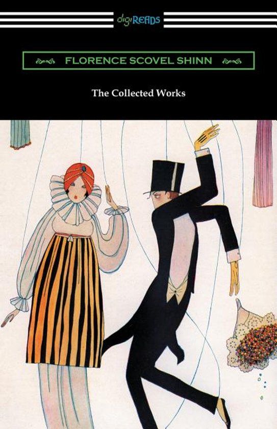 The Florence Scovel Shinn The Collected Works of Florence Scovel Shinn (The Game of Life and How to Play It, Your Word Is Your Wand, The Secret Door to Success, and The Power of the Spoken Word) Paperback