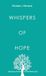 Whispers of Hope: 365 Days of Truth For The Weary Soul