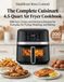 The Cuisinart The Complete Cuisinart 4.5-Quart Air Fryer Cookbook: 200 Fast, Crispy, and Delicious Recipes for Everyday Air Frying, Roasting, and Baking