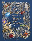 Maravillas del mundo acuático (Planeta curioso)