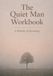 The Quiet Man Workbook: 6 Months of Becoming