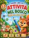 Il grande libro delle attivita' nel bosco: Colora, gioca e impara con gli animali – Labirinti, unisci i puntini, trova le differenze e pregrafismo per bambini 3-5 anni