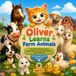 Oliver Learns Farm Animals: A Fun Picture Book for Toddlers to Learn Farm Animal Names, Sounds, Baby Animals, and First Words