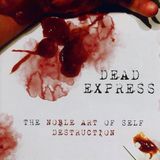 Suburban Dead Express The Noble Art Of Self Destruction