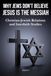 Why Jews Don't Believe Jesus Is the Messiah: Christian-Jewish Relations and Interfaith Studies
