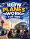 HOW Libri GmbH How Planes Work for Kids