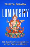Luminosity: 366 Buddhist Contemplations on Joy, Power, and Peace