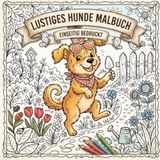 Lustiges Hunde Malbuch: Einseitig bedruckt
