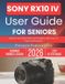 Sony Rx10 IV User Guide for Seniors 2026