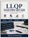 LLQP Exam Prep 2027–2028: Complete Canadian Licensing Study Guide with Practice Questions, Mock Exams, Case Studies, Calculations, Ethics, Life ... & Sickness, Segregated Funds & Annuities