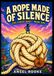 A ROPE MADE OF SILENCE: An Illustrated Comic Adventure for Ages 8-12