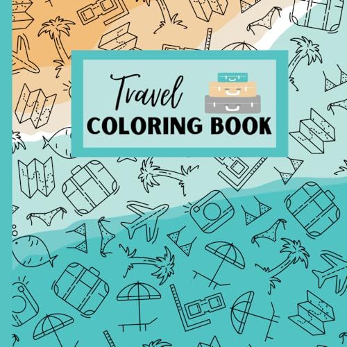Travel the World Coloring Book: Vacation Fun Activity Book for Adults and Teens - 8.5x8.5 - Greece, Spain, Italy Landmarks