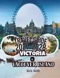 Victoria & Vancouver Island 2027–2028: Traveler’s Choice Edition