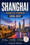 SHANGHAI GUIDA DI VIAGGIO 2026-2027