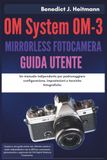 OM System OM-3 Mirrorless Fotocamera Guida Utente