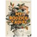 My rodzice z ADHD
