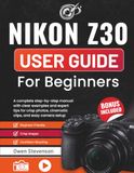 Nikon Z30 User Guide for Beginners