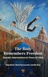 The Taylor & Francis Verlag GmbH The Body Remembers Freedom: Somatic Interventions in Times of Crisis Hardcover