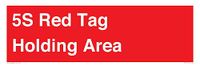 5S Red Tag Holding Area Sign - 600 x 200 mm - L62