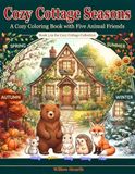 Cozy Cottage Seasons: A Cozy Coloring Book