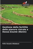 Gestione Edizioni Sapienza Gestione della fertilità delle pianure risicole a Dassa-Zoumè (Benin)