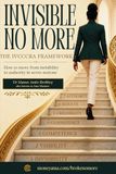 INVISIBLE NO MORE: How to move from invisibility to authority in seven stations