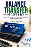 Balance Libri GmbH Balance Transfer Mastery: How to Move High-Interest Debt Strategically and Pay It Down Faster: 2