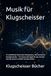 Musik für Klugscheisser: 70 verblüffende Fakten über Komponisten, Hits und kuriose Musikgeschichte – Der humorvolle Guide für alle, die beim nächsten Konzert wirklich mitreden wollen