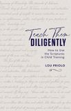 Teach Grace & Truth Books Teach Them Diligently: How to Use the Scriptures in Child Training Paperback