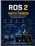 ROS Libri GmbH ROS 2 for robotics engineers: A practical guide to designing, stimulating, and prototyping intelligent robots