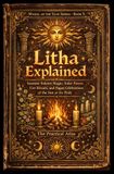Litha Explained: Summer Solstice Magic, Solar Power, Fire Rituals, and Pagan Celebrations of the Sun at Its Peak
