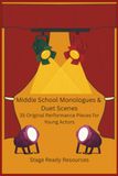 Middle School Monologues & Duet Scenes: 35 Original Performance Pieces for Young Actors