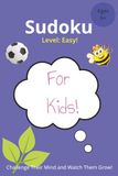 Sudoku For Kids: Sudoku Puzzles for Kids | Challenge Their Mind and Watch it Grow | 6x9 inches, 110 pages | 50+ Puzzles | Solutions Included