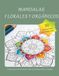 Mandalas Florales y Orgánicos: 50 diseños inspirados en la naturaleza para reducir el estrés y fluir con calma