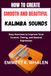 HOW TO CREATE SMOOTH AND BEAUTIFUL KALIMBA SOUNDS: Easy Exercises to Improve Tone Control, Timing, and Musical Expression