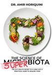 The Independently Published The Science of SUPERBIOTA: The gut health secret to a long life / A practical guide to healing your Paperback