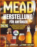 MEAD HERSTELLUNG FÜR ANFÄNGER 2026