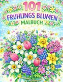 101 Frühlings Blumen Malbuch: Großdruck Frühlings-Malbuch für Erwachsene und Senioren